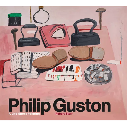 Philip Guston: A Life Spent Painting - Hardcover