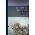 History of Delaware: 1609-1888, Volume 1, part 1