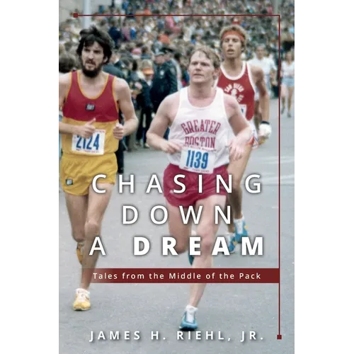 Chasing Down A Dream: Tales from the Middle of the Pack - Paperback