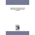 Annual Report of the Secretary of the State Board of Agriculture for the Year 1865