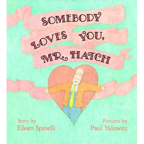 Somebody Loves You, Mr. Hatch - Hardcover