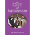 The Gift of Fatherhood - Hardcover