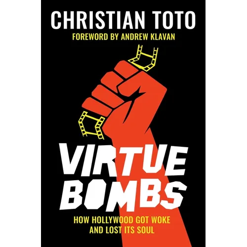 Virtue Bombs: How Hollywood Got Woke and Lost Its Soul - Paperback
