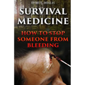 Survival Medicine: How To Stop Someone From Bleeding