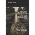 Mastering Bitcoin Mining: Complete Guide to Mining Cryptocurrency at a Profitable Time: Easily Create Your Own Mining Rig - Paperback