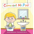 Come Out Mr Poo!: Potty Training for Kids - Hardcover