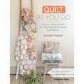 Quilt as You Go: A Practical Guide to 14 Inspiring Techniques & Projects - Paperback