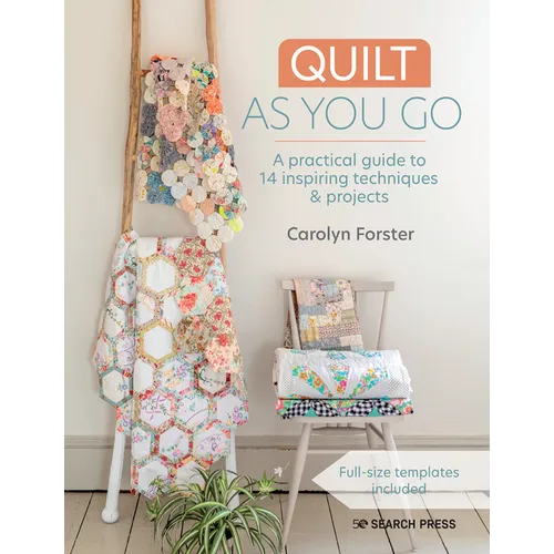 Quilt as You Go: A Practical Guide to 14 Inspiring Techniques & Projects - Paperback