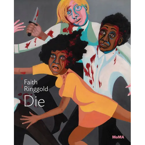 Faith Ringgold: Die: MoMA One on One Series - Paperback