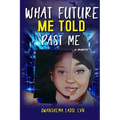 What Future Me Told Past Me - Paperback