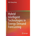 Hybrid Intelligent Technologies in Energy Demand Forecasting - Paperback