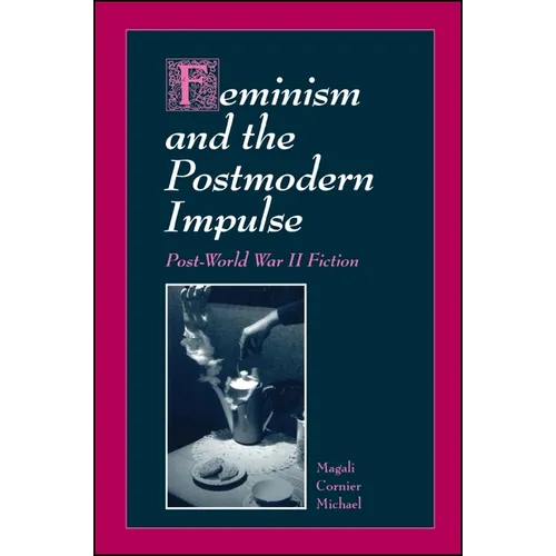 Feminism and the Postmodern Impulse: Post-World War II Fiction - Paperback