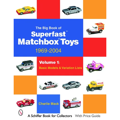 The Big Book of Matchbox Superfast Toys: 1969-2004: Volume 1: Basic Models & Variation Lists - Paperback