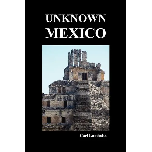 Unknown Mexico (Paperback) - Paperback