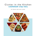 Clutter in the Kitchen: Cookbook for Kids - Paperback