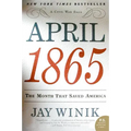 April 1865: The Month That Saved America - Paperback