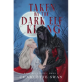 Taken by the Dark Elf King - Paperback
