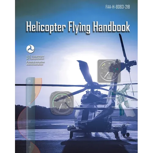 Helicopter Flying Handbook: Faa-H-8083-21b - Paperback