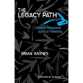 The Legacy Path: Discover Intentional Spiritual Parenting - Paperback