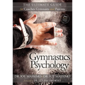 Gymnastics Psychology: The Ultimate Guide for Coaches, Gymnasts and Parents - Paperback