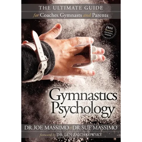 Gymnastics Psychology: The Ultimate Guide for Coaches, Gymnasts and Parents - Paperback