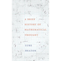 A Brief History of Mathematical Thought - Hardcover