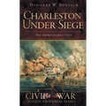 Charleston Under Siege: The Impregnable City