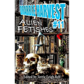 Drabble Harvest #11: Alien Fetishes - Paperback