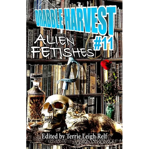 Drabble Harvest #11: Alien Fetishes - Paperback