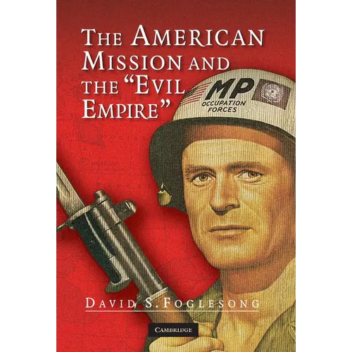 The American Mission and the 'Evil Empire' - Hardcover