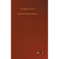 Blackfeet Indian Stories - Hardcover