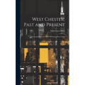 West Chester, Past and Present; Centennial Souvenir With Celebration Proceedings
