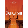 Clericalism: Stories From the Pews