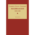 Campbell County, Tennessee Marriages 1838-1881