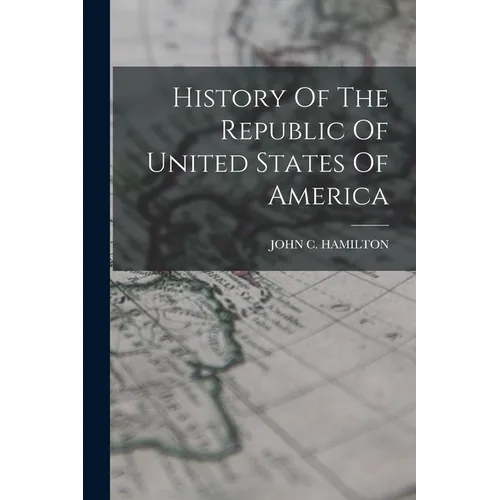 History Of The Republic Of United States Of America