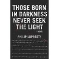 Those Born In Darkness Never Seek The Light - Paperback