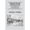 Tennessee Preacher, Tennessee Soldier: The Civil War Career of Captain John D. Kirkpatrick, CSA One of Morgan's Raiders