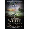 Thundering White Crosses - Paperback