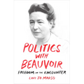 Politics with Beauvoir: Freedom in the Encounter - Paperback