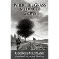 Where the Grass No Longer Grows - Paperback