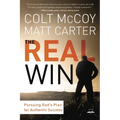 The Real Win: Pursuing God's Plan for Authentic Success - Paperback