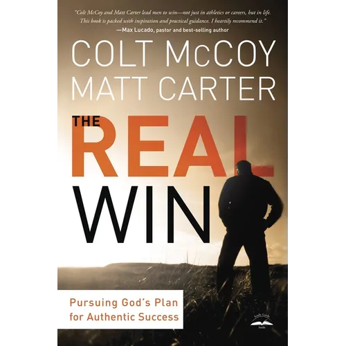 The Real Win: Pursuing God's Plan for Authentic Success - Paperback
