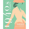 1940s Fashion: The Definitive Sourcebook - Hardcover
