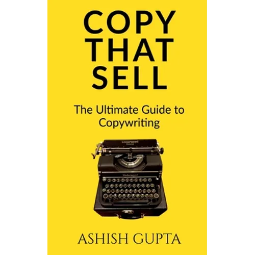 Copy That Sell: The Ultimate Guide to Copywriting - Paperback