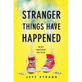 Stranger Things Have Happened - Paperback