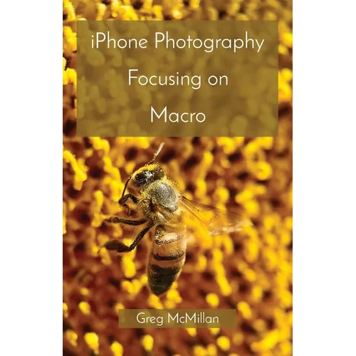 iPhone Photography Focusing on Macro - Paperback