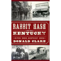 Rabbit Hash, KY: River Born, Kentucky Bred
