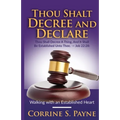 Thou Shalt Decree and Declare: Walking with an Established Heart - Paperback