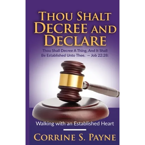 Thou Shalt Decree and Declare: Walking with an Established Heart - Paperback