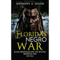Florida's Negro War: Black Seminoles and the Second Seminole War 1835-1842
